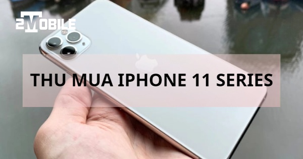 thu mua iphone 11 cũ