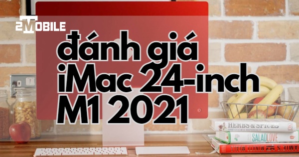 đánh giá imac 24 inch m1