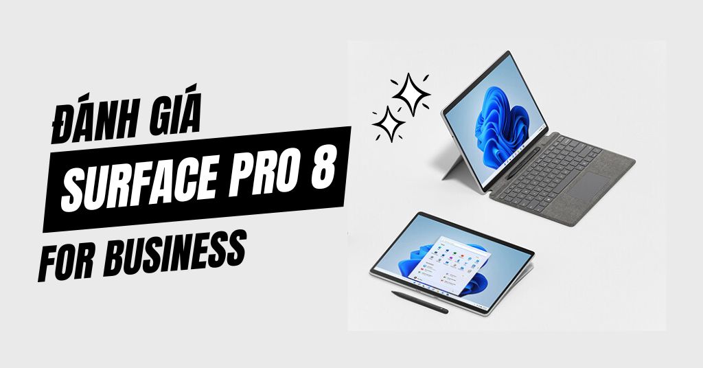 Đánh giá Microsoft Surface Pro 8 for Business
