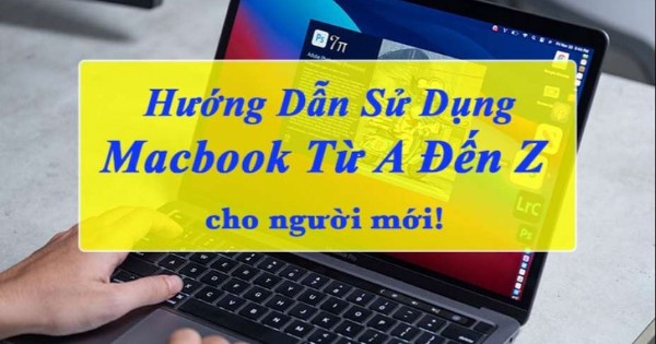 Hướng dẫn sử dụng macbook cho người mới