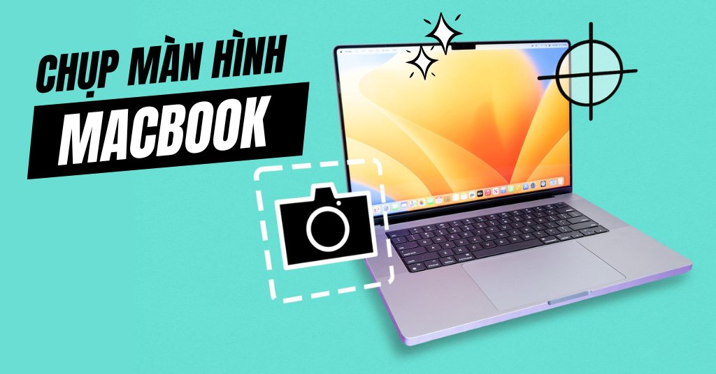 Hướng dẫn cách chụp màn hình Macbook