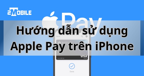 Apple pay trên iPhone