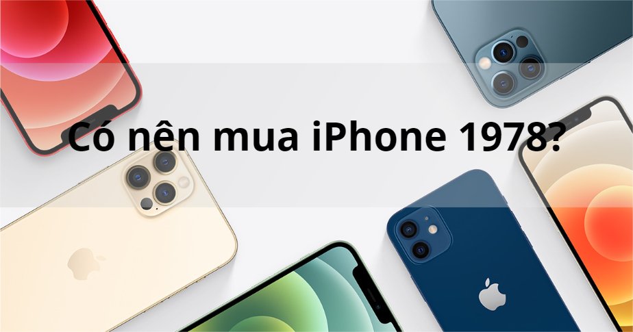 có nên mua iphone 1978