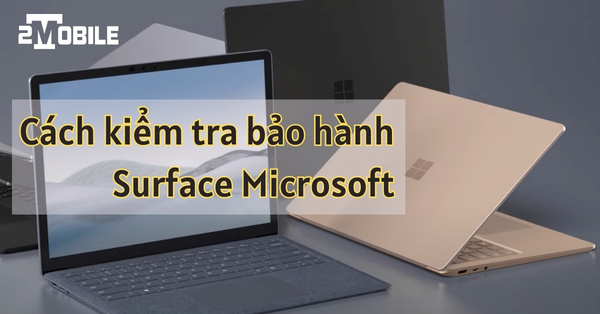 kiểm tra bảo hành surface, check bảo hành surface