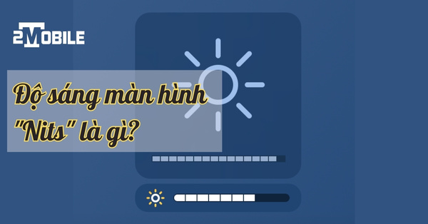 nits là gì, cài độ sáng màn hình máy tính