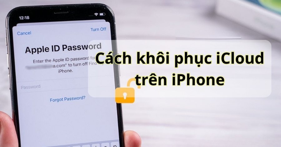 Cách khôi phục mật khẩu iCloud cho iPhone bằng số điện thoại