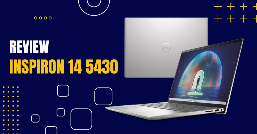 Review Dell Inspiron 5430 2023