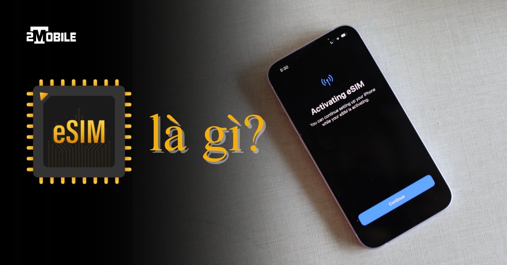 eSIM trên iPhone là gì?