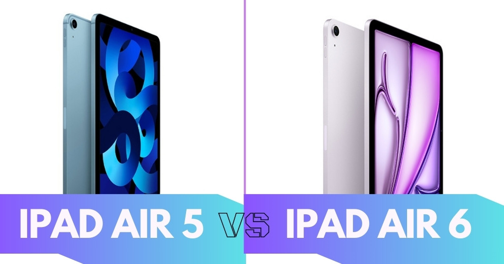 So sánh iPad Air 6 và iPad Air 5